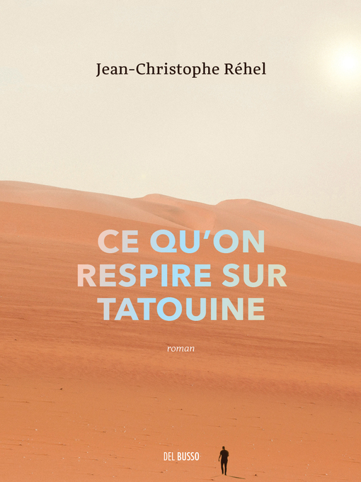 Title details for Ce qu'on respire sur Tatouine by Jean-Christophe Réhel - Wait list